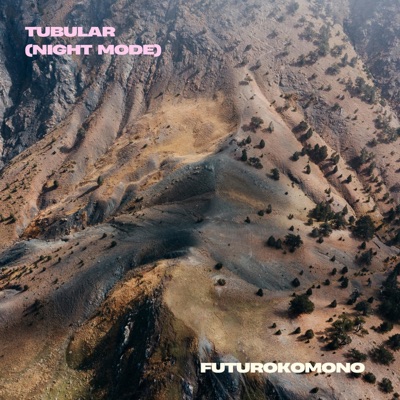 TUBULAR (NIGHT MODE) - Single