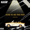 How To Be The Man - Single