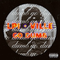 go dumb (feat. ville) - Single - LPI