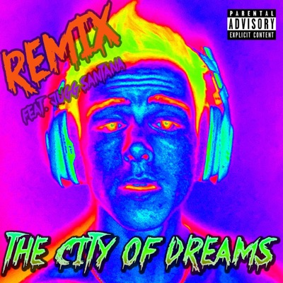City Of Dreams (feat. Jugg Santana) [REMIX] - Single