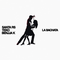 La Bachata (feat. Benjja K & Teko) - Single - Santa Rs