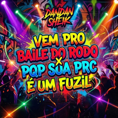 VEM PRO BAILE DO RODO X PQP SUA PRC É UM FUZIL - Single