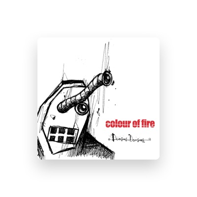 Listen to Colour of Fire, watch music videos, read bio, see tour dates & more!