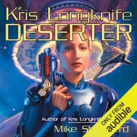 Deserter: Kris Longknife, Book 2 (Unabridged)