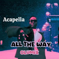 All the way (Acapella Version) - Single - Olumix
