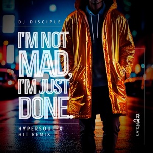 I'm Not Mad, I'm Just Done (feat. Glowdin) [HyperSOUL-X Remix]