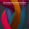 Are We Dreaming The Same Dream? - Akropolis Reed Quintet, Pascal Le Boeuf & Christian Euman