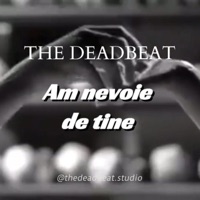 Am nevoie de tine - Single - The Deadbeat