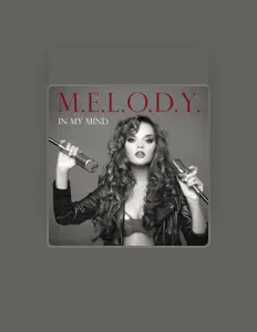 Escucha a Melody, mira vídeos musicales, lee la biografía, consulta fechas de giras y mucho más.