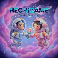 HECHIZAME - Single - Charlie Twentyone
