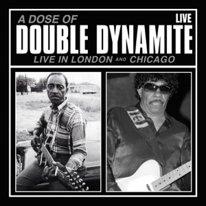 A Dose Of Double Dynamite (Live In London And Chicago)