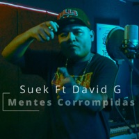 Mentes Corrompidas (feat. DAVID G) - Single - SUEK