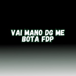 Vai Mano Dg Me Bota Fdp (feat. MC BEATRIZ)