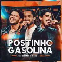 POSTINHO DE GASOLINA — JOÃO GUSTAVO E MURILO/GRELO