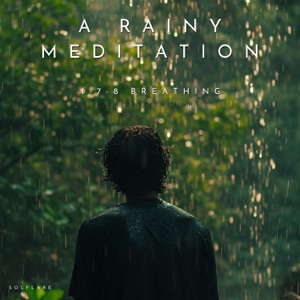 A Rainy Meditation: 4-7-8 Breathing for Deep Thought