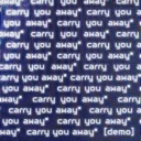 carry you away (demo) - Single