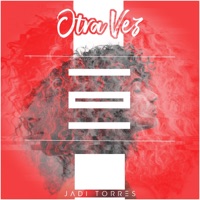 Otra Vez - Single - Jadi Torres