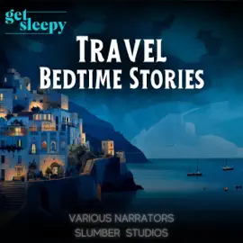 Travel Bedtime Stories for Adults (Unabridged)