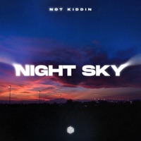 Night Sky - Single - Not Kiddin