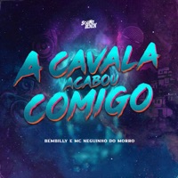 A Cavala Acabou Comigo - Single - BemBilly & Mc Neguinho do Morro