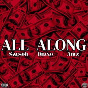 All Along (feat. Saysoh & Antz)