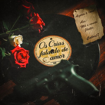Agora É Love - Os Crias Falando de Amor - Single