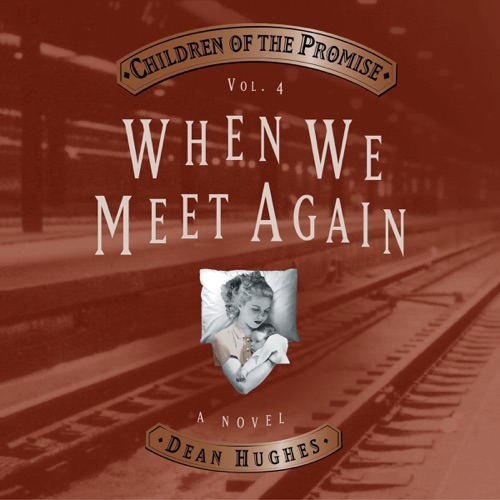 Children of the Promise, Vol. 4: When We Meet Again (Unabridged) cover