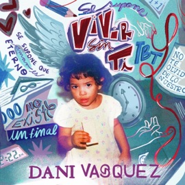 Vivir sin ti (feat. Will-E Maker) Dani Vasquez