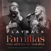 Famílias em Ordem de Batalhas (Playback) [feat. Adriana Arydes] - Single - Padre Diogo Albuquerque