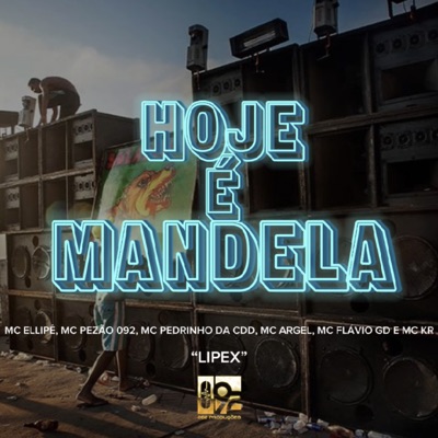 Hoje É Mandela (feat. MC Pedrinho da CDD, MC Argel, MC Flávio GD & MC Kr) - Single