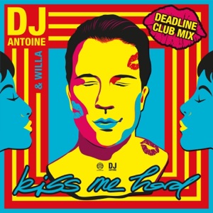 Kiss Me Hard (Deadline Extended Club Mix) - Single