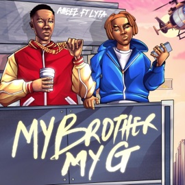 My Brother My G (feat. Lyta) Amezz