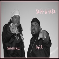 Sum Where (feat. Jay 2.0) - Single - Solo Artist Saxx