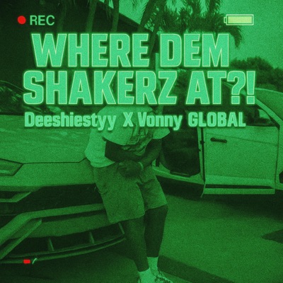 WHERE DEM SHAKERZ AT?! (feat. DeeShiestyy) - Single