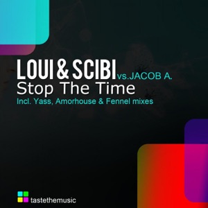 Stop the Time (incl. Yass, Amorhouse & Fennel Mixes) [feat. Jacob A.]
