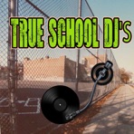 TRUE SCHOOL DJ'S (feat. BIG lORD, CHAMPAGNE, DJ LORD YODA X & jAY) - Single