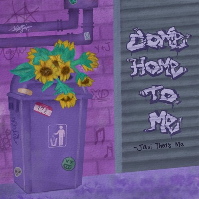Come Home to Me (feat. Javi That's Me) - Single