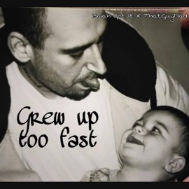 Grew up too fast (feat. ThatGuyMad) Isaiah Got It