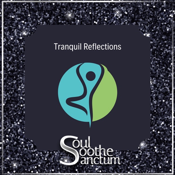 Tranquil Reflections: a Path to Soulful Bliss