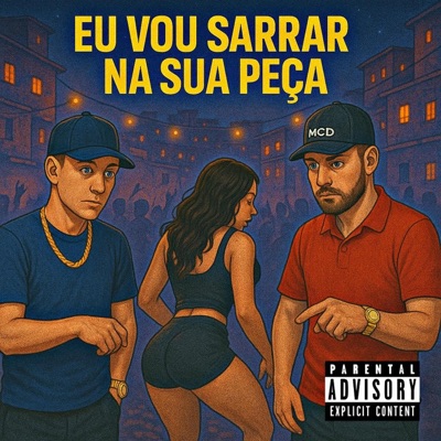 EU VOU SARRAR NA SUA PEÇA (feat. MC MENOR DE BM & MC LYNY) - Single