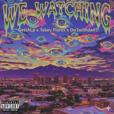 We Watching (feat. Tokey Flores & Do3withda45) - Single