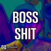 BOSS SHIT - Single