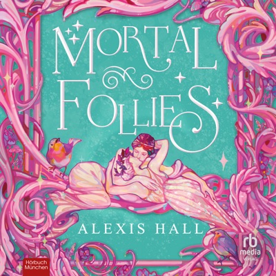 Mortal Follies : Eine verfluchte Lady, eine verbannte Hexe, ein gewagter Plan