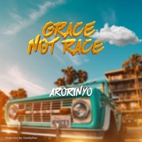 Grace Not Race - Single - ARORINYO