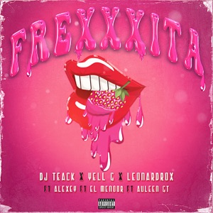 Frexxxita (feat. Alexey, El Menoor & Auleen GT)