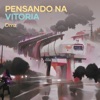 Pensando na Vitoria (feat. MC Corumba) - Single