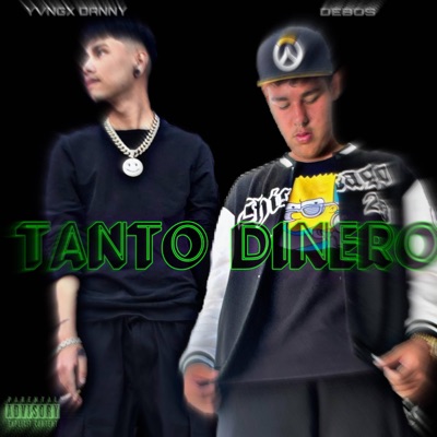 Tanto Dinero (With Yvngx Danny). - Single