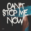 Can't Stop Me Now - Alcas