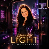 You re My Light In The Darkness — Tyrone Palmer