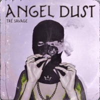 Angel Dust - Single - Tré Savage